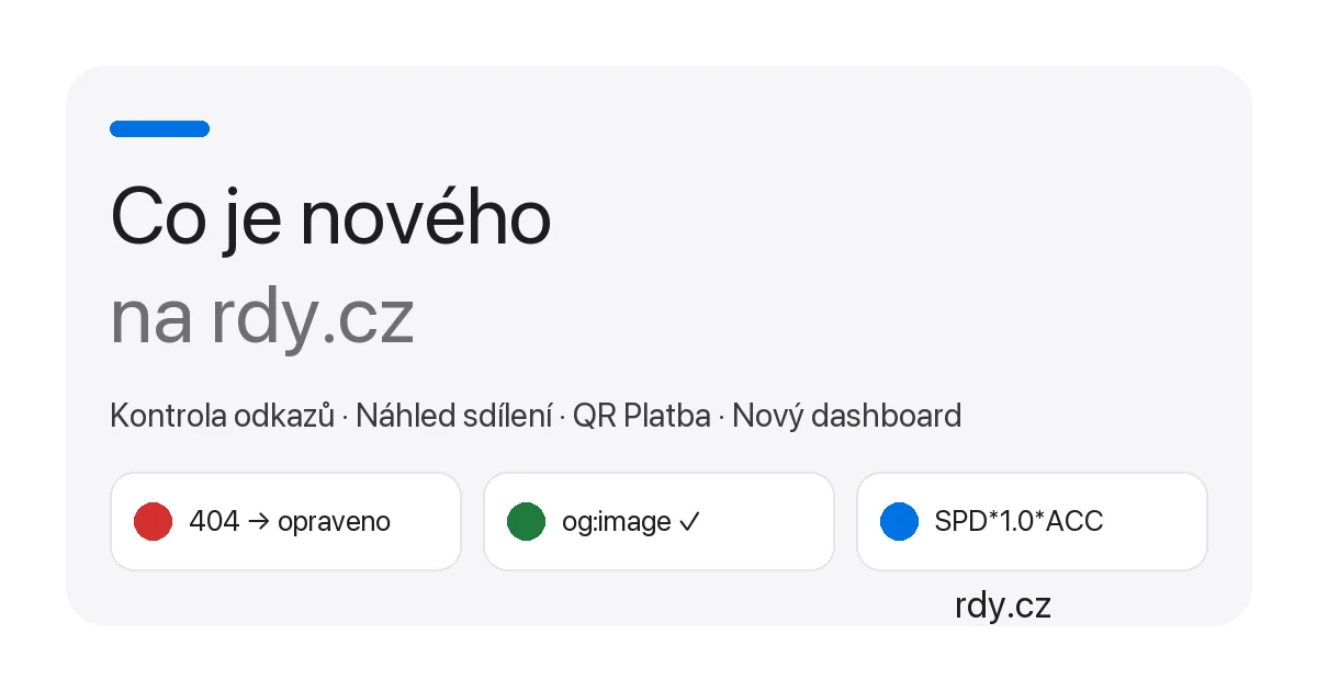 Přehled novinek rdy.cz: kontrola odkazů, náhled sdílení, QR Platba a nový dashboard