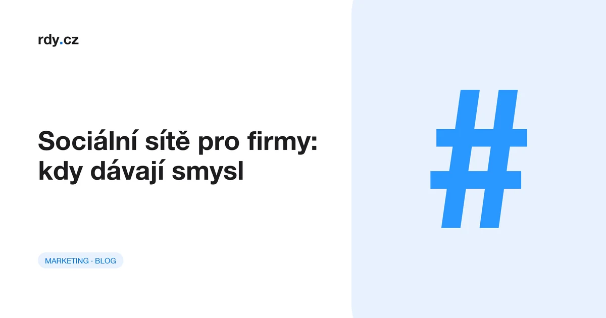 Obálka článku: Sociální sítě pro firmy: kdy dávají smysl